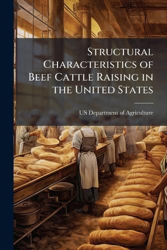 Structural Characteristics of Beef Cattle Raising in the United States