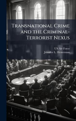 Transnational Crime and the Criminal-Terrorist Nexus