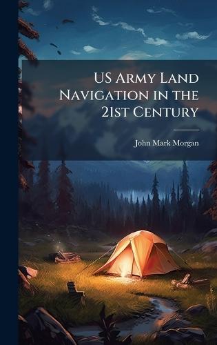 US Army Land Navigation in the 21st Century