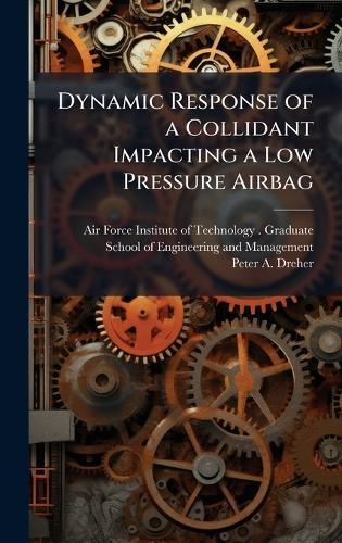 Dynamic Response of a Collidant Impacting a Low Pressure Airbag