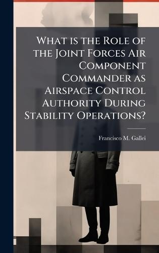 What is the Role of the Joint Forces Air Component Commander as Airspace Control Authority During Stability Operations?