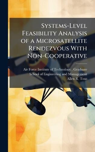 Systems-Level Feasibility Analysis of a Microsatellite Rendezvous With Non-Cooperative