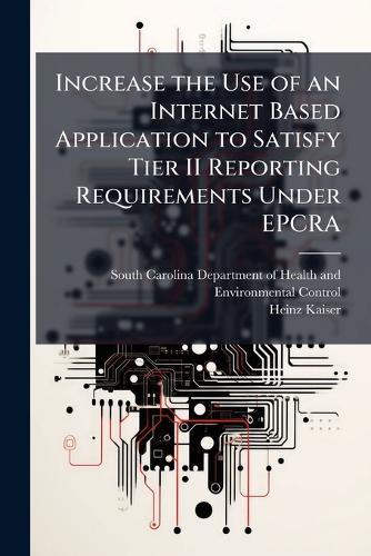 Increase the Use of an Internet Based Application to Satisfy Tier II Reporting Requirements Under EPCRA