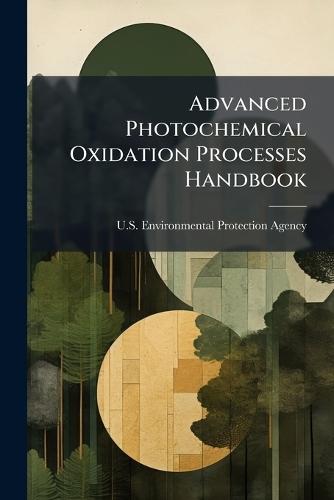 Advanced Photochemical Oxidation Processes Handbook