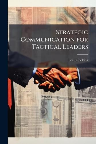Strategic Communication for Tactical Leaders