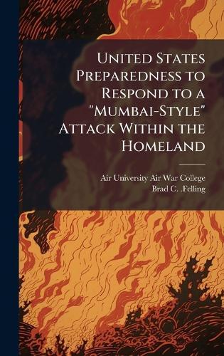 United States Preparedness to Respond to a ""Mumbai-Style"" Attack Within the Homeland