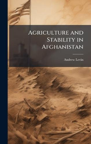 Agriculture and Stability in Afghanistan