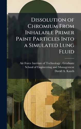 Dissolution of Chromium From Inhalable Primer Paint Particles Into a Simulated Lung Fluid