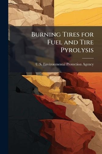 Burning Tires for Fuel and Tire Pyrolysis