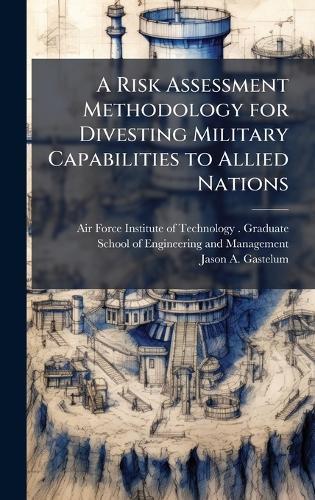 A Risk Assessment Methodology for Divesting Military Capabilities to Allied Nations