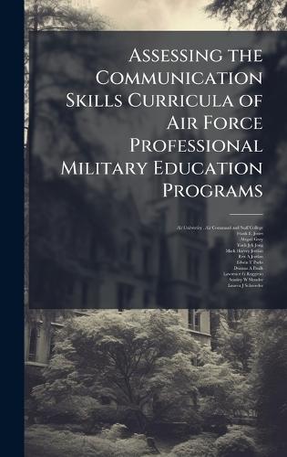 Assessing the Communication Skills Curricula of Air Force Professional Military Education Programs