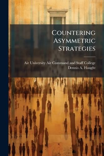 Countering Asymmetric Strategies