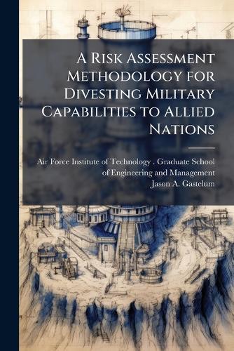 A Risk Assessment Methodology for Divesting Military Capabilities to Allied Nations