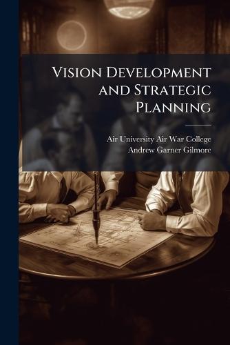 Vision Development and Strategic Planning