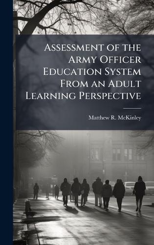 Assessment of the Army Officer Education System From an Adult Learning Perspective