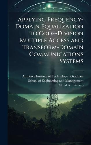 Applying Frequency-Domain Equalization to Code-Division Multiple Access and Transform-Domain Communications Systems