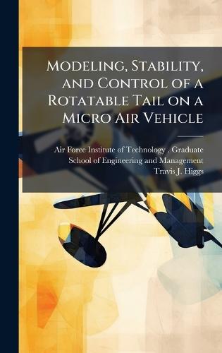 Modeling, Stability, and Control of a Rotatable Tail on a Micro Air Vehicle
