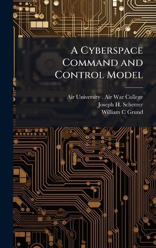 A Cyberspace Command and Control Model