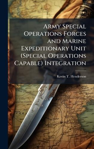 Army Special Operations Forces and Marine Expeditionary Unit (Special Operations Capable) Integration