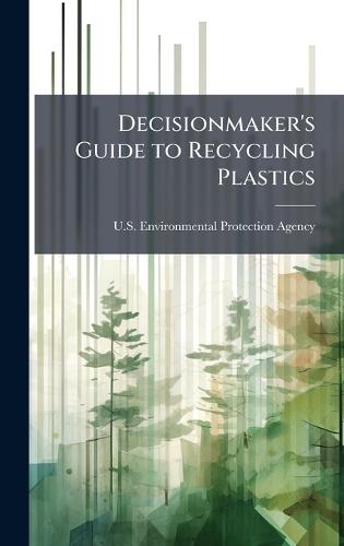 Decisionmaker's Guide to Recycling Plastics