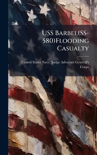 USS Barbel(SS-580)Flooding Casualty