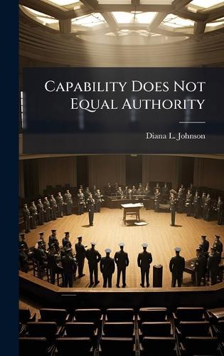 Capability Does Not Equal Authority