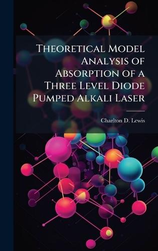Theoretical Model Analysis of Absorption of a Three Level Diode Pumped Alkali Laser