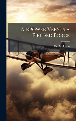 Airpower Versus a Fielded Force