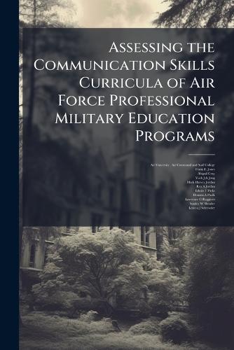 Assessing the Communication Skills Curricula of Air Force Professional Military Education Programs