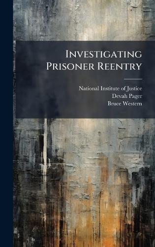 Investigating Prisoner Reentry