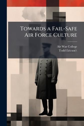 Towards a Fail-Safe Air Force Culture