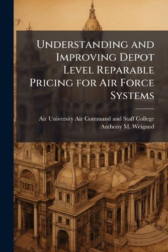 Understanding and Improving Depot Level Reparable Pricing for Air Force Systems