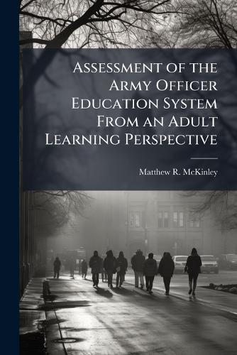 Assessment of the Army Officer Education System From an Adult Learning Perspective