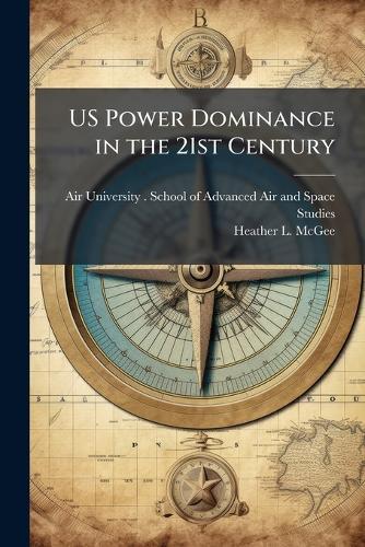 US Power Dominance in the 21st Century