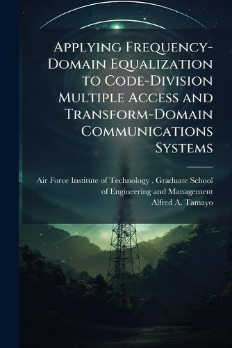 Applying Frequency-Domain Equalization to Code-Division Multiple Access and Transform-Domain Communications Systems