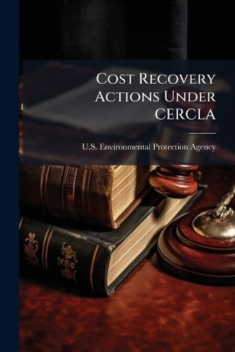 Cost Recovery Actions Under CERCLA