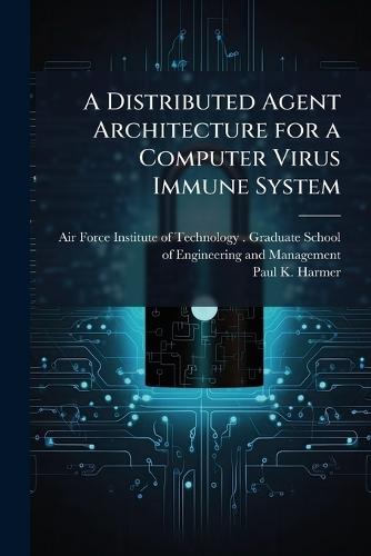 A Distributed Agent Architecture for a Computer Virus Immune System