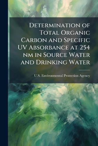 Determination of Total Organic Carbon and Specific UV Absorbance at 254 nm in Source Water and Drinking Water