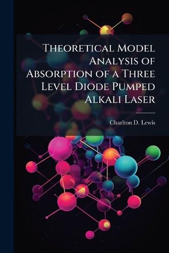 Theoretical Model Analysis of Absorption of a Three Level Diode Pumped Alkali Laser