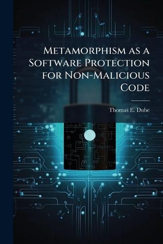 Metamorphism as a Software Protection for Non-Malicious Code