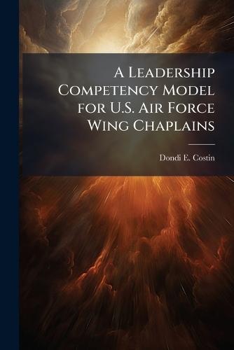 A Leadership Competency Model for U.S. Air Force Wing Chaplains