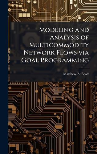 Modeling and Analysis of Multicommodity Network Flows via Goal Programming