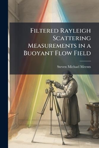 Filtered Rayleigh Scattering Measurements in a Buoyant Flow Field