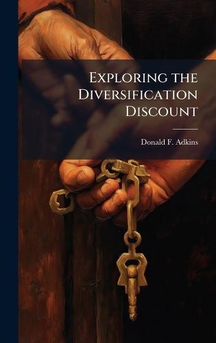Exploring the Diversification Discount