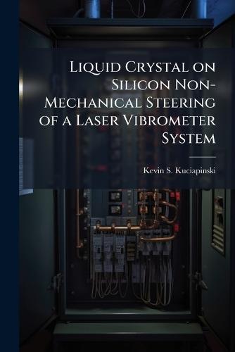 Liquid Crystal on Silicon Non-Mechanical Steering of a Laser Vibrometer System