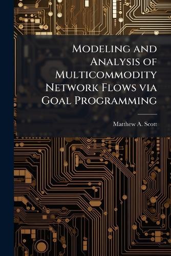 Modeling and Analysis of Multicommodity Network Flows via Goal Programming