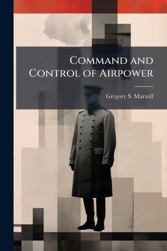Command and Control of Airpower