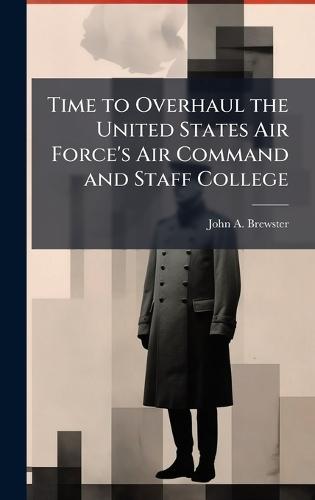 Time to Overhaul the United States Air Force's Air Command and Staff College