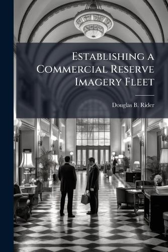 Establishing a Commercial Reserve Imagery Fleet