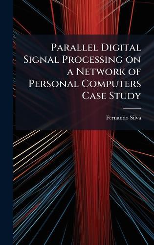 Parallel Digital Signal Processing on a Network of Personal Computers Case Study
